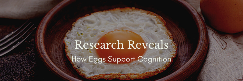 Research reveals how eggs support cognition — lutein, choline, brain development